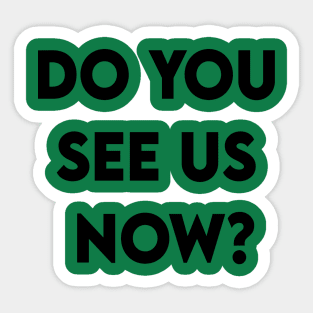 Do You See Us Now 2020 Sticker